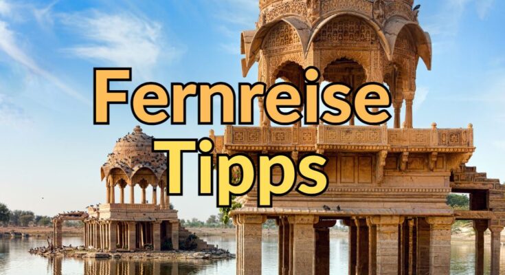 Fernreise Tipps