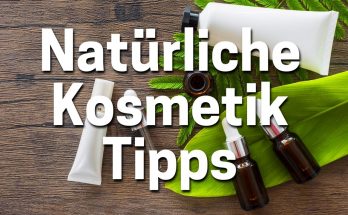 Natürliche Kosmetik Tipps