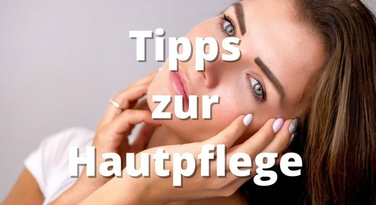 Hautpflege Tipps