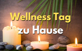 Wellness Tag zu Hause